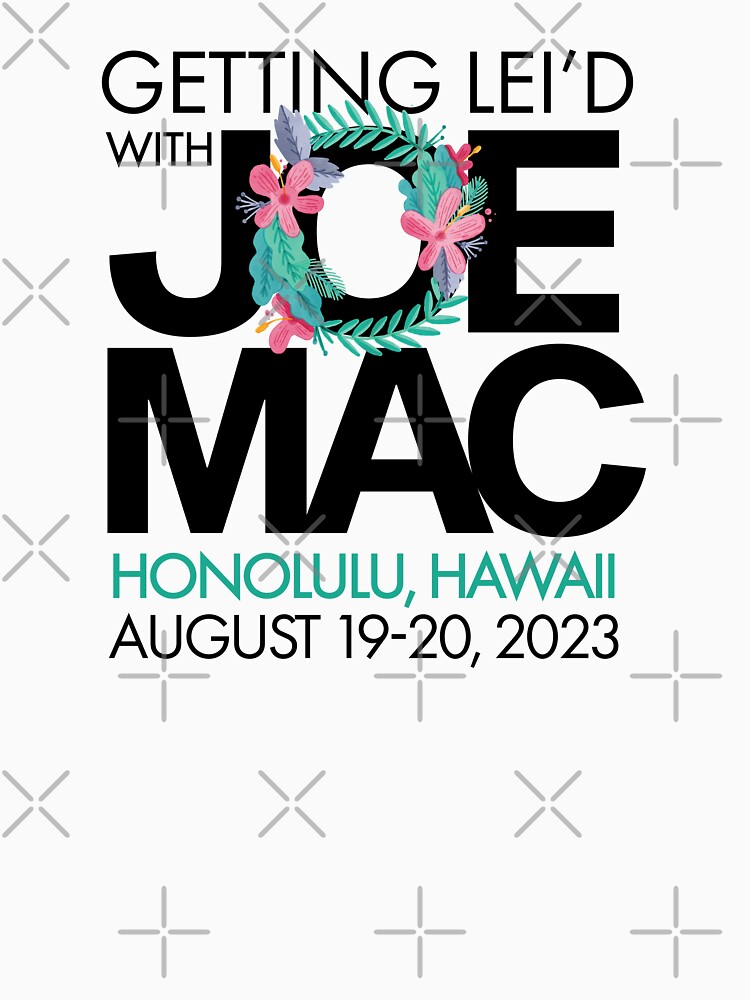 Thumbnail 7 of 7, Classic T-Shirt, Getting lei'd with Joe Mac Hawaii - Lei'd Version designed and sold by CreativeKristen.