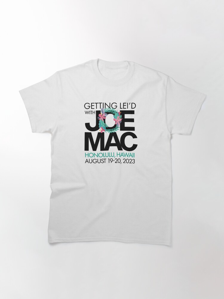 Thumbnail 2 of 7, Classic T-Shirt, Getting lei'd with Joe Mac Hawaii - Lei'd Version designed and sold by CreativeKristen.