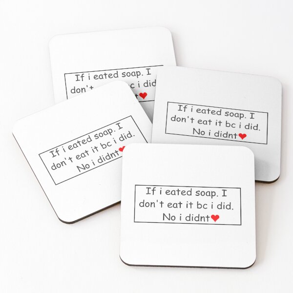 Item preview, if i eated soap i dont eat it bc i did no i didnt Sticker  designed and sold by JamesBlunta.