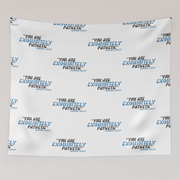 Item preview, You are exquisitely pathetic -Zander Kelly, Joe Dirt  designed and sold by Sticker Up.