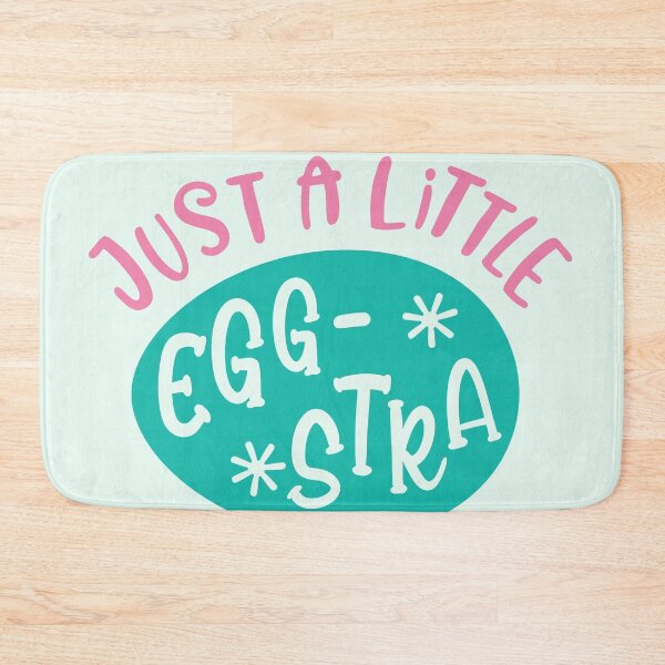 Item preview, Just A Little Eggstra designed and sold by simmoredsign.