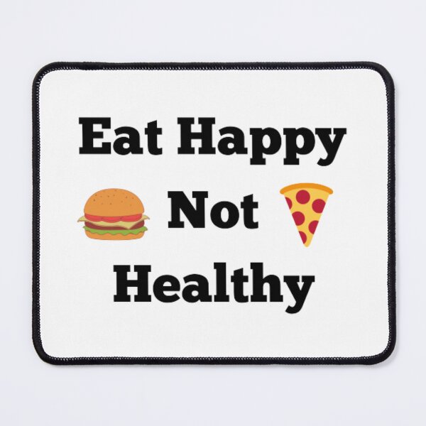 Item preview, Eat happy not healthy designed and sold by TeePassion.