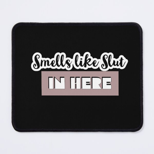 Item preview, Smells like sl*t in here - Most Offensive Quotes designed and sold by Quotes Gallery.