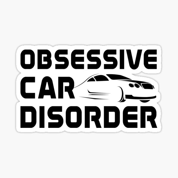 OBSESSIVE CAR DISORDER Sticker