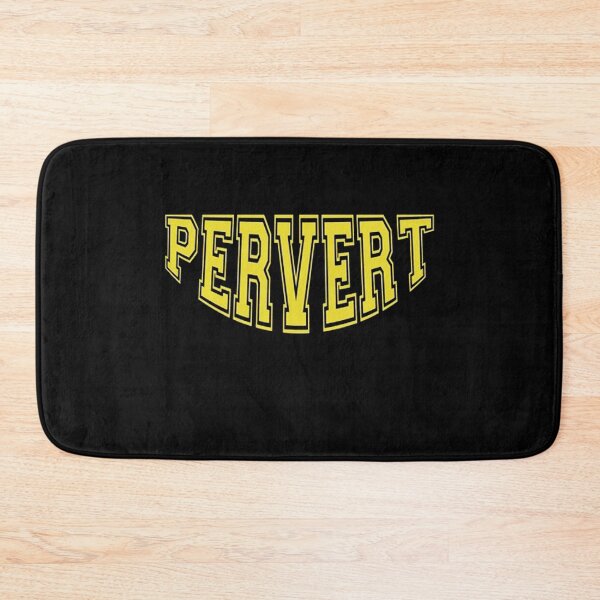 Item preview, Pervert Rude Offensive Funny designed and sold by diaryofflint.