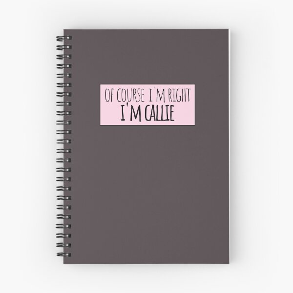 Item preview, Of Course I'm Right I'm Callie Funny Personalized designed and sold by kindxinn.