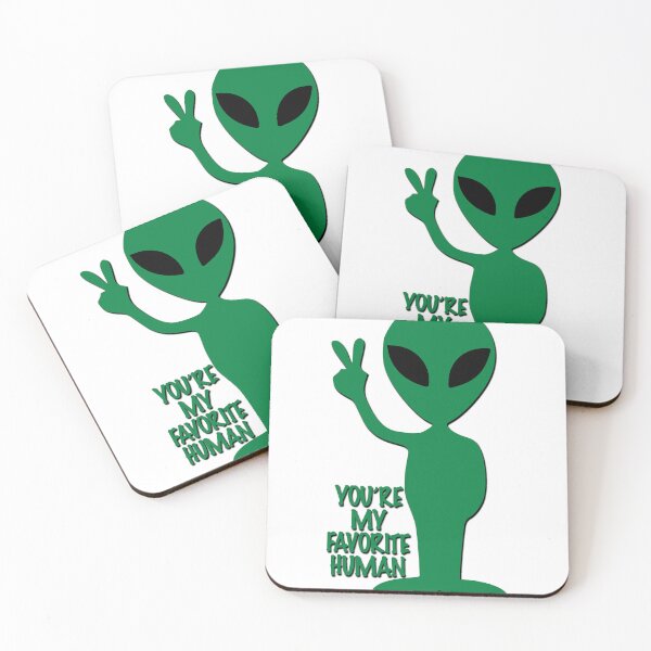 Item preview, You're my favorite human - Alien designed and sold by likbatonboot.