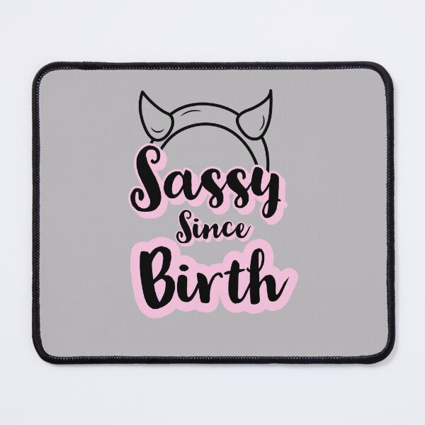 Item preview, Sassy Since Birth - funny sassy sayings designed and sold by Quotes Gallery.