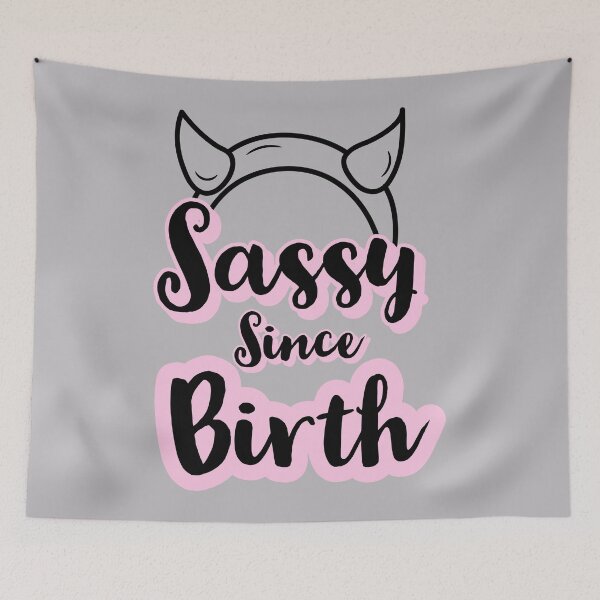 Item preview, Sassy Since Birth - funny sassy sayings designed and sold by Quotes Gallery.