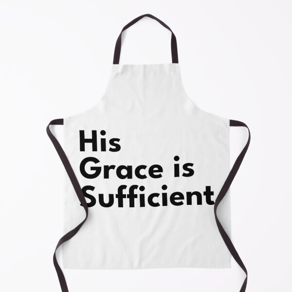 Item preview, His Grace is Sufficient designed and sold by NewFaithApparel.