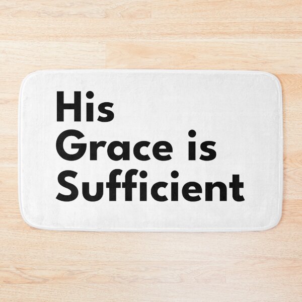 Item preview, His Grace is Sufficient designed and sold by NewFaithApparel.