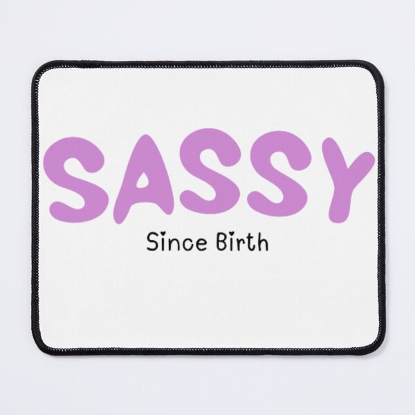Item preview, Sassy since birth design designed and sold by unique0703.