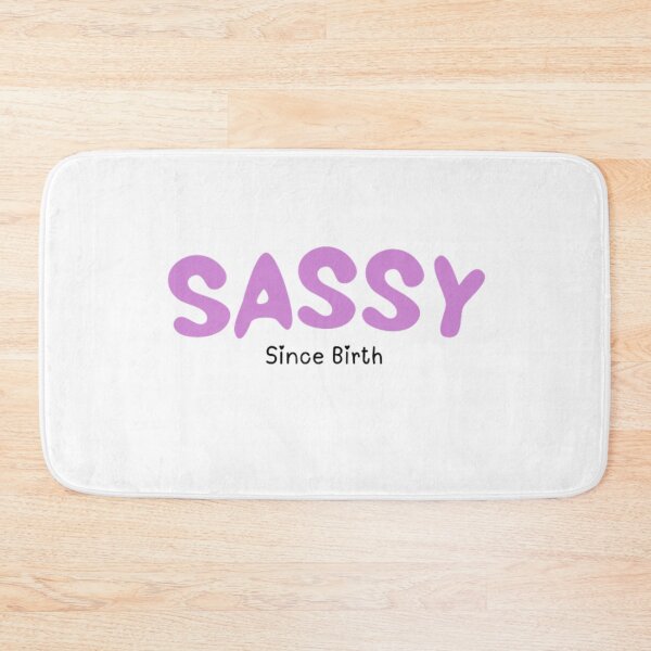 Item preview, Sassy since birth design designed and sold by unique0703.