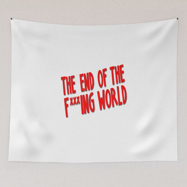 Item preview, The End Of The Fucking World designed and sold by Annuar.