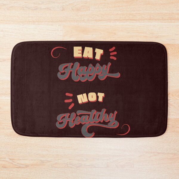 Item preview, EAT HAPPY NOT HEALTHY, eat happy,, not healthy, eat healthy, designed and sold by TOGETHERINSIEME.