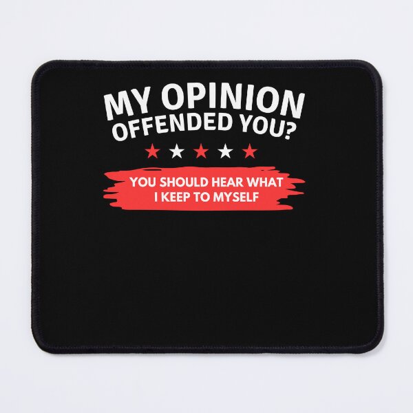 Item preview, My Opinion Offended You Adult Humor designed and sold by BarDesign.