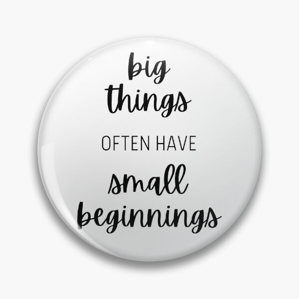Item preview, Big Things Often Have Small Beginnings Motivational Quote designed and sold by RueBennet.
