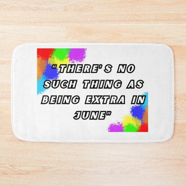 Item preview, There’s no such thing as being extra in June, LGBTQIA Pride designed and sold by ShopULove.