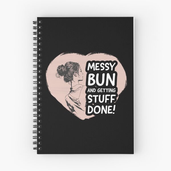 Item preview, Messy Bun And Getting Things Done designed and sold by Quotes Gallery.