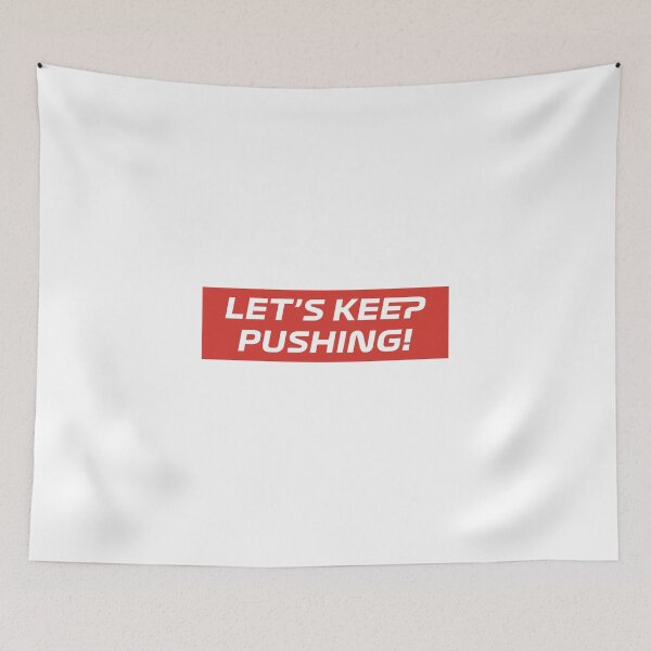 Item preview, Let's Keep Pushing! designed and sold by Coulous.