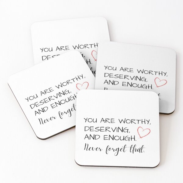 Item preview, You are worthy, deserving, and enough. Never forget that.  designed and sold by Deborah Smith.