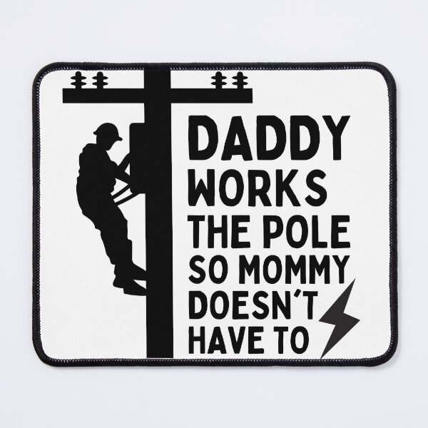 Item preview, Daddy Works The Pole So Mommy Doesn't Have To designed and sold by simmoredsign.