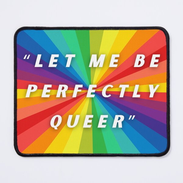 Item preview, Let me be perfectly queer, LGBTQIA Pride designed and sold by ShopULove.