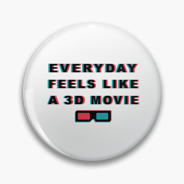 Item preview, Everyday Feels Like A 3D Movie designed and sold by natees33.