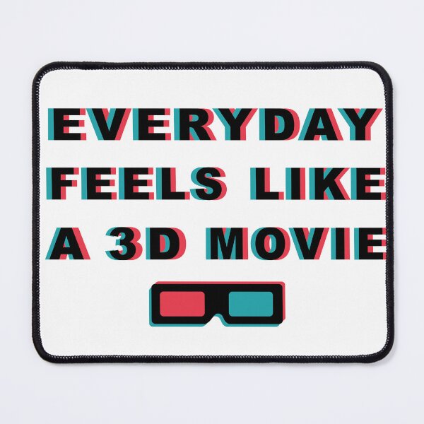 Item preview, Everyday Feels Like A 3D Movie designed and sold by natees33.