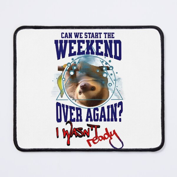 Item preview, Start the weekend again ? designed and sold by JSRCSRS.
