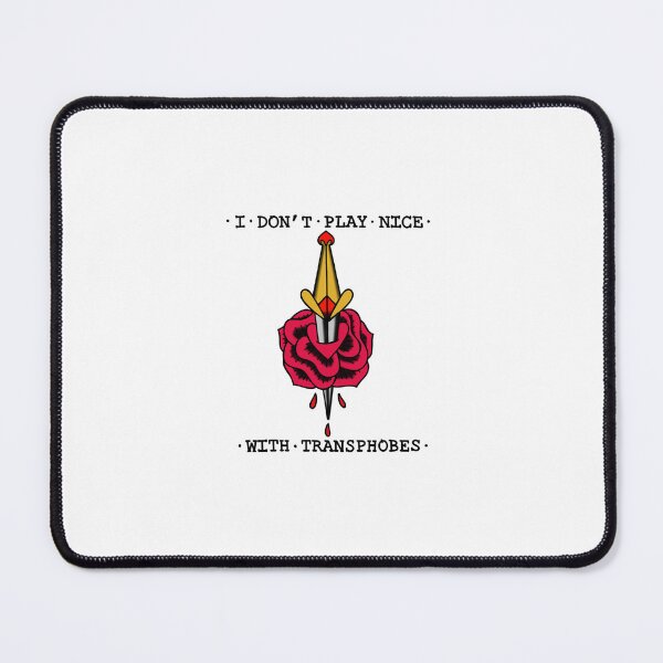 Item preview, I DON'T PLAY NICE WITH TRANSPHOBES designed and sold by chelledigiwell.