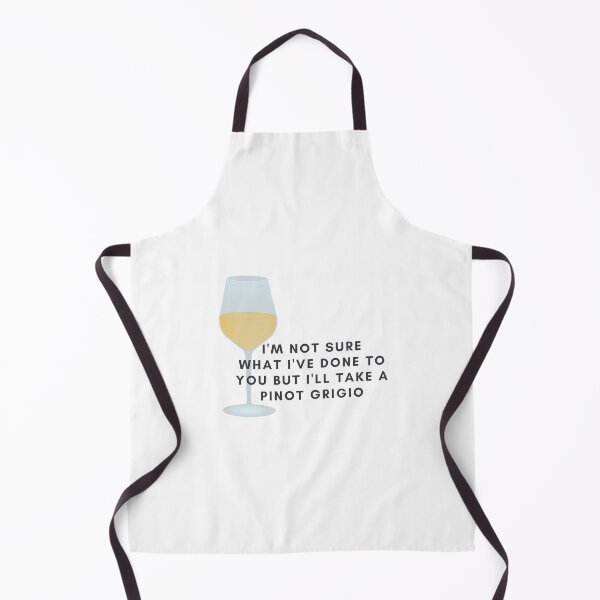 Item preview, i'm not sure what i've done to you but i'll take a pinot grigio designed and sold by lohtus.