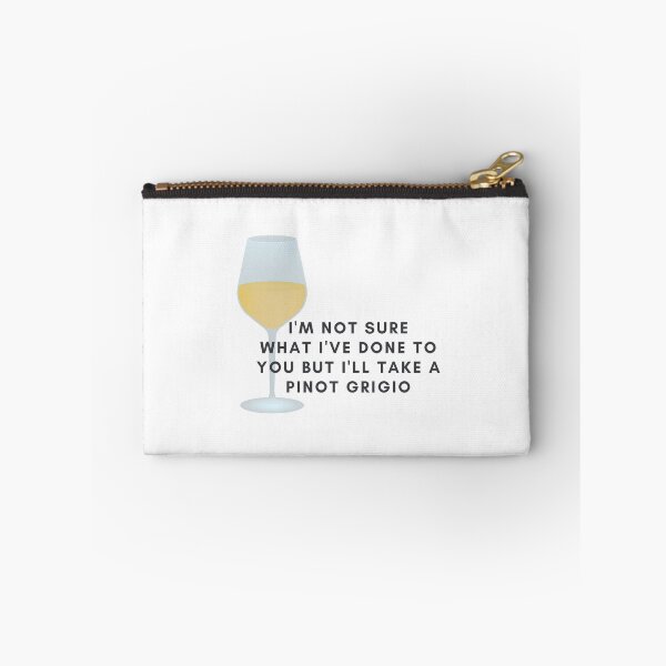 Item preview, i'm not sure what i've done to you but i'll take a pinot grigio designed and sold by lohtus.