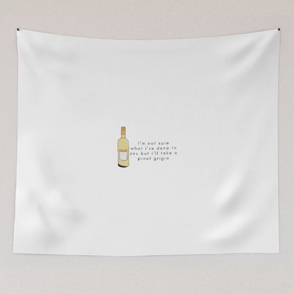 Item preview, stassi -  i'm not sure what i've done to you but i'll take a pinot grigio - stassi vpr designed and sold by lohtus.