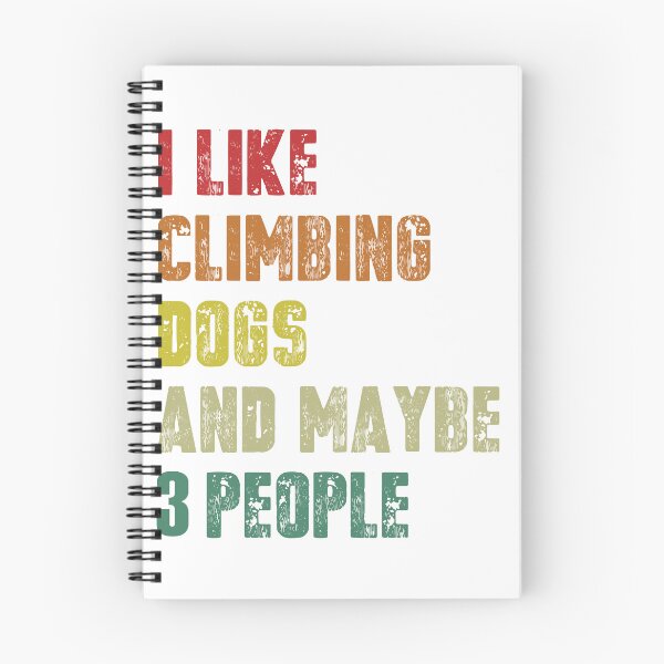 Item preview, I like Climbing, Dogs and Maybe 3 People designed and sold by Mateo Arcos.