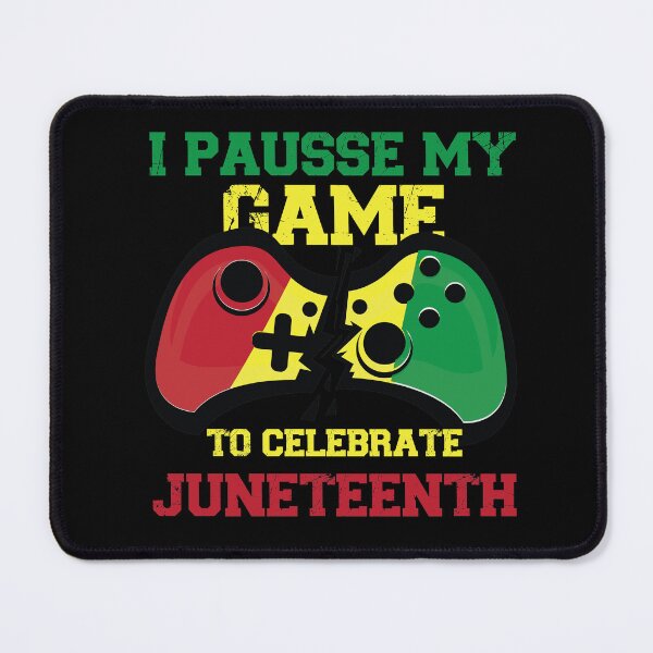 Item preview, I Paused My Game To Celebrate Juneteenth designed and sold by IGOOR.