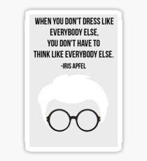 YOU DON'T HAVE TO THINK LIKE ANYBODY ELSE - IRIS APFEL Sticker