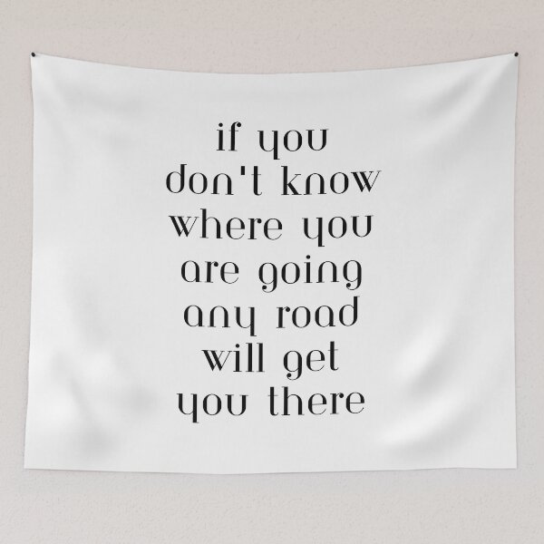 Item preview, If You Don't Know Where You Are Going Any Road Will Get You There Minimalist Black and White Inspirational Art designed and sold by RueBennet.