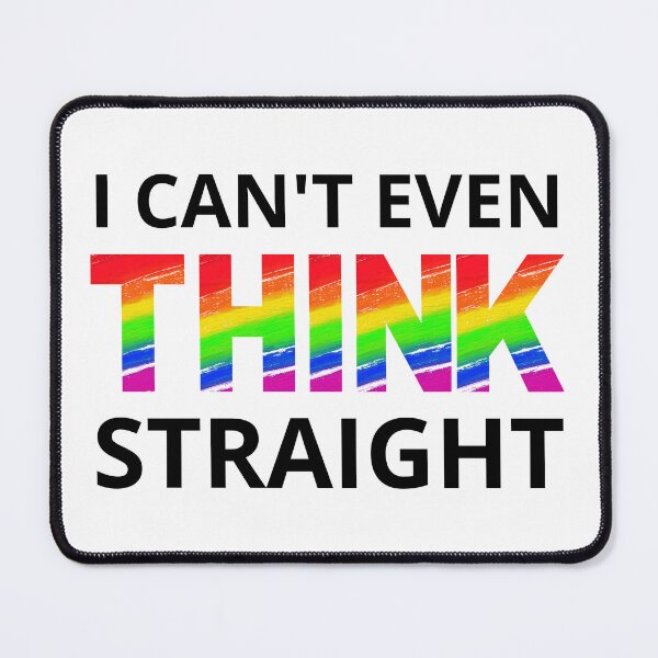 Item preview, I Can't Even Think Straight LGBT designed and sold by Rainbow-Nation.