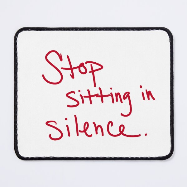 Item preview, Stop Sitting in Silence designed and sold by abeink.