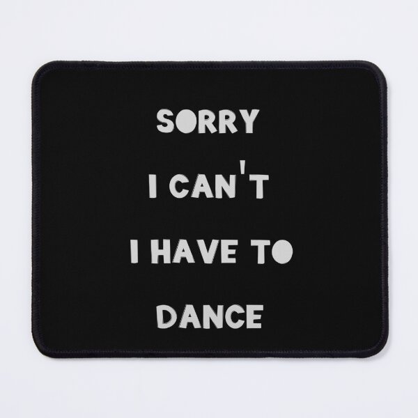 Item preview, Sorry I Can't I have To Dance designed and sold by JohnnyP-Store.