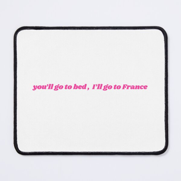 Item preview, You'll go to bed, I'll go to France - Emily Gilmore designed and sold by readsbymay.