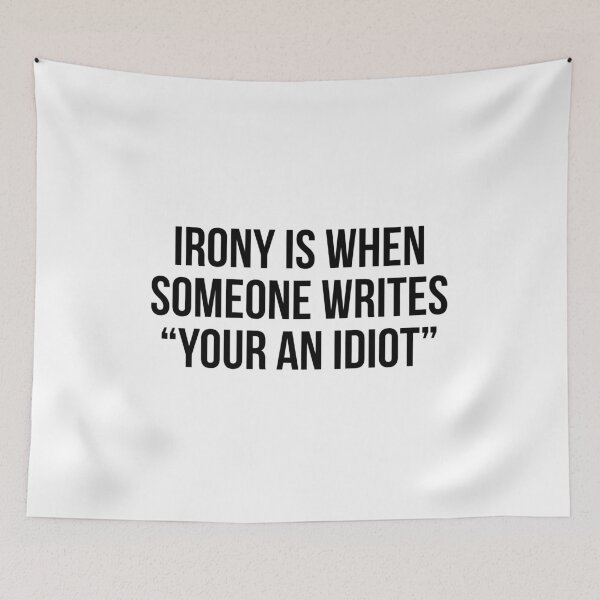 Item preview, Irony is when someone writes your an idiot designed and sold by allthetees.