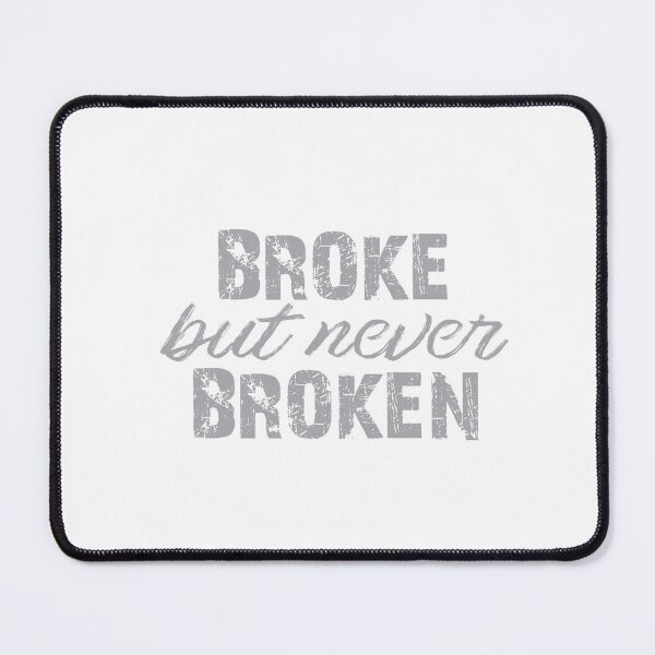 Item preview, BROKE but never BROKEN designed and sold by gmalecki.