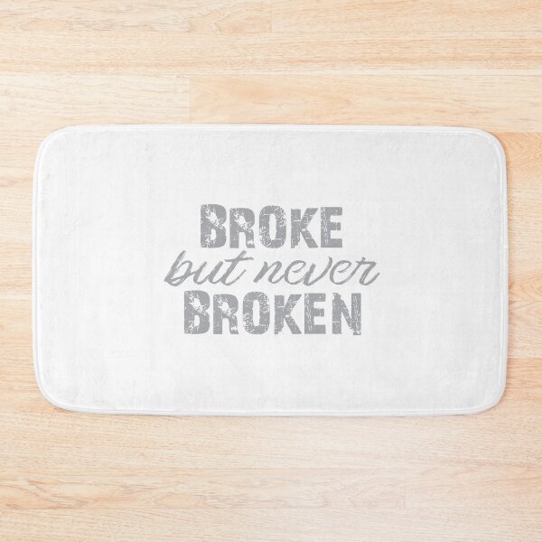 Item preview, BROKE but never BROKEN designed and sold by gmalecki.