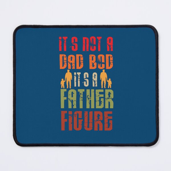 Item preview, It´s not a dad body its a father figure designed and sold by DesingMindset.