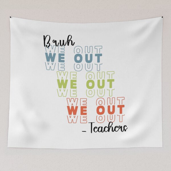 Item preview, Bruh we out Teachers End of school Retired Teachers designed and sold by LadyHustle.