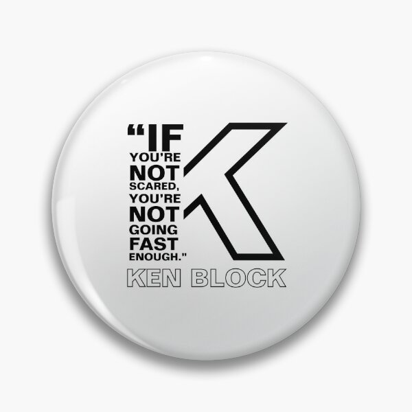 Item preview, "If you're not scared, you're not going fast enough." - Ken Block designed and sold by TDdesigns4.