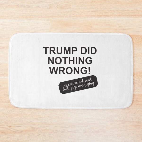 Item preview, Trump did nothing wrong designed and sold by Politics-Corner.