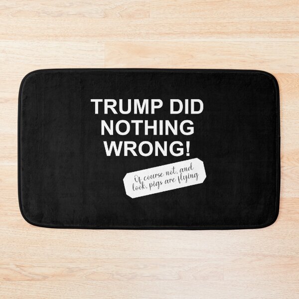 Item preview, Trump did nothing wrong white designed and sold by Politics-Corner.